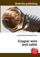 Copper wire and cable, Jesse Russell,Ronald Cohn 