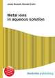 Metal ions in aqueous solution, Jesse Russell,Ronald Cohn 