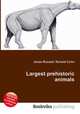 Largest prehistoric animals, Jesse Russell,Ronald Cohn 