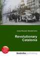 Revolutionary Catalonia, Jesse Russell,Ronald Cohn 