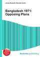 Bangladesh 1971: Opposing Plans, Jesse Russell,Ronald Cohn 