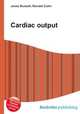 Cardiac output, Jesse Russell,Ronald Cohn 