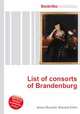 List of consorts of Brandenburg, Jesse Russell,Ronald Cohn 