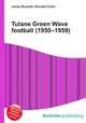 Tulane Green Wave football (1950–1959), Jesse Russell,Ronald Cohn 
