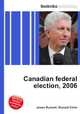 Canadian federal election, 2006, Jesse Russell,Ronald Cohn 