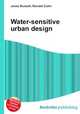 Water-sensitive urban design, Jesse Russell,Ronald Cohn 