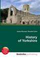 History of Yorkshire, Jesse Russell,Ronald Cohn 
