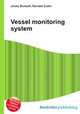 Vessel monitoring system, Jesse Russell,Ronald Cohn 