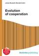 Evolution of cooperation, Jesse Russell,Ronald Cohn 