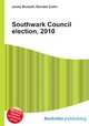 Southwark Council election, 2010, Jesse Russell,Ronald Cohn 