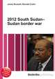 2012 South Sudan–Sudan border war, Jesse Russell,Ronald Cohn 