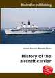 History of the aircraft carrier, Jesse Russell,Ronald Cohn 