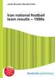 Iran national football team results – 1990s, Jesse Russell,Ronald Cohn 