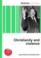 Christianity and violence, Jesse Russell,Ronald Cohn 