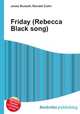 Friday (Rebecca Black song), Jesse Russell,Ronald Cohn 