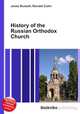 History of the Russian Orthodox Church, Jesse Russell,Ronald Cohn 