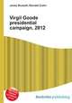 Virgil Goode presidential campaign, 2012, Jesse Russell,Ronald Cohn 