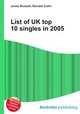 List of UK top 10 singles in 2005, Jesse Russell,Ronald Cohn 