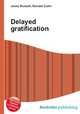 Delayed gratification, Jesse Russell,Ronald Cohn 