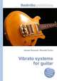 Vibrato systems for guitar, Jesse Russell,Ronald Cohn 