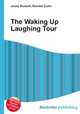 The Waking Up Laughing Tour, Jesse Russell,Ronald Cohn 