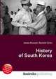 History of South Korea, Jesse Russell,Ronald Cohn 