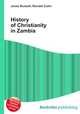 History of Christianity in Zambia, Jesse Russell,Ronald Cohn 