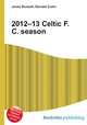 2012–13 Celtic F.C. season, Jesse Russell,Ronald Cohn 