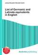 List of Germanic and Latinate equivalents in English, Jesse Russell,Ronald Cohn 