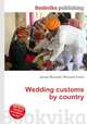 Wedding customs by country, Jesse Russell,Ronald Cohn 