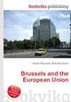 Brussels and the European Union, Jesse Russell,Ronald Cohn 
