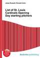 List of St. Louis Cardinals Opening Day starting pitchers, Jesse Russell,Ronald Cohn 