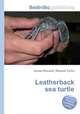 Leatherback sea turtle, Jesse Russell,Ronald Cohn 