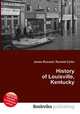 History of Louisville, Kentucky, Jesse Russell,Ronald Cohn 