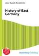 History of East Germany, Jesse Russell,Ronald Cohn 