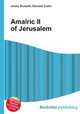 Amalric II of Jerusalem, Jesse Russell,Ronald Cohn 