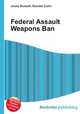 Federal Assault Weapons Ban, Jesse Russell,Ronald Cohn 