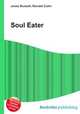Soul Eater, Jesse Russell,Ronald Cohn 