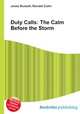 Duty Calls: The Calm Before the Storm, Jesse Russell,Ronald Cohn 