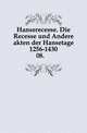 Hanserecesse. Die Recesse und Andere akten der Hansetage 1256-1430.. 08., 