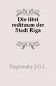 Die libri redituum der Stadt Riga., Napiersky J.G.L. 