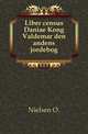 Liber census Daniae Kong Valdemar den andens jordebog., Nielsen O. 