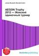 AEGON Trophy 2012 — Женский одиночный турнир, Джесси Рассел 