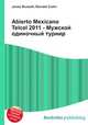 Abierto Mexicano Telcel 2011 - Мужской одиночный турнир, Джесси Рассел 