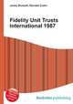 Fidelity Unit Trusts International 1987, Jesse Russell,Ronald Cohn 