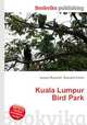 Kuala Lumpur Bird Park, Jesse Russell,Ronald Cohn 
