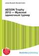 AEGON Trophy 2012 — Мужской одиночный турнир, Джесси Рассел 