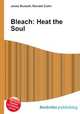 Bleach: Heat the Soul, Jesse Russell,Ronald Cohn 