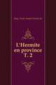 L'Hermite en province. T. 2, Jouy, Victor Joseph Etienne de 