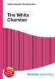 The White Chamber, Jesse Russell,Ronald Cohn 